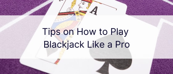 Patarimai, kaip Å¾aisti Blackjack kaip profesionalas